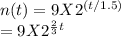 n(t)=9X2^{(t/1.5)}\\=9X2^{\frac{2}{3}t}