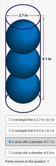 A cylindrical container that contains three balls that are 2.7 inches in diameter is standing on its