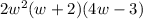 2w^2(w + 2)(4w - 3)