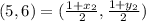 (5,6) = (\frac{1+x_2}{2},\frac{1+y_2}{2})