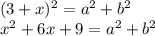 (3 + x )^{2}  = a^{2}  + b^{2}\\x^{2}  + 6x + 9 =  a^{2}  + b^{2}