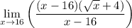 \displaystyle \lim_{x \to 16} \left( \frac{(x - 16)( \sqrt{x}  + 4)}{ x  - 16}  \right)